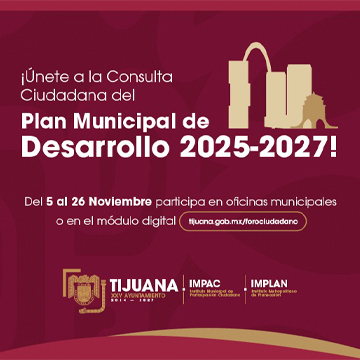 ¡Tu voz cuenta! El H. XXV Ayuntamiento de Tijuana invita a todos los ciudadanos a participar en la Consulta Ciudadana para definir las principales acciones y estrategias del Plan Municipal de Desarrollo 2025-2027.